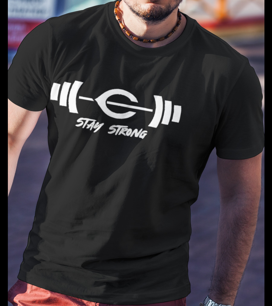 Stay Strong Fitness Barbell Powerlifting T-Shirt