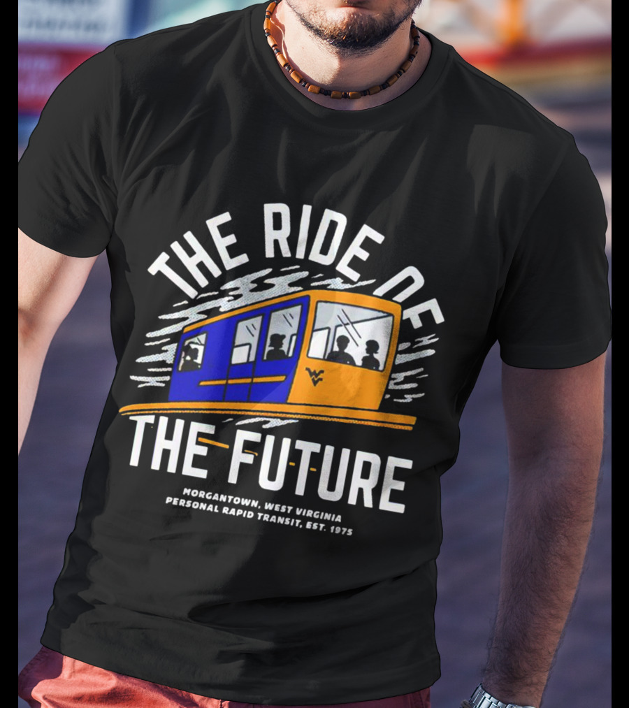 The Ride Of The Future Morgantown West Virginia Personal Rapid Transit Est. 1975 T-Shirt