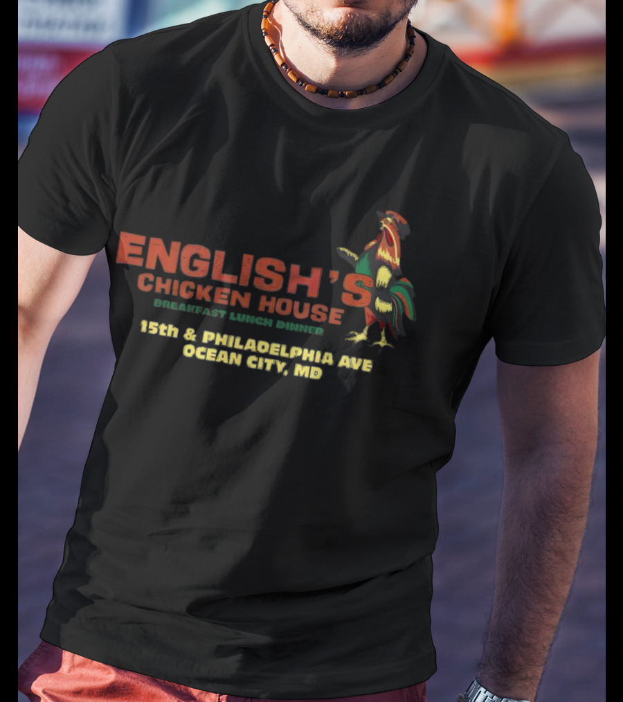 ENGLISH'S Chicken House Breakfast Lunch Dinner 15th And Philadelphia Ave Ocean City MD T-Shirt