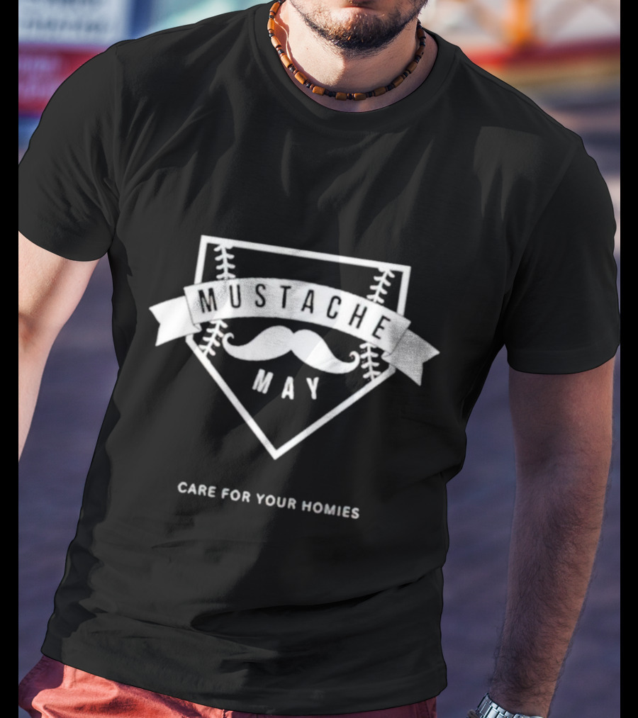 San Francisco Giants Mustache May Care For Your Homies T-Shirt