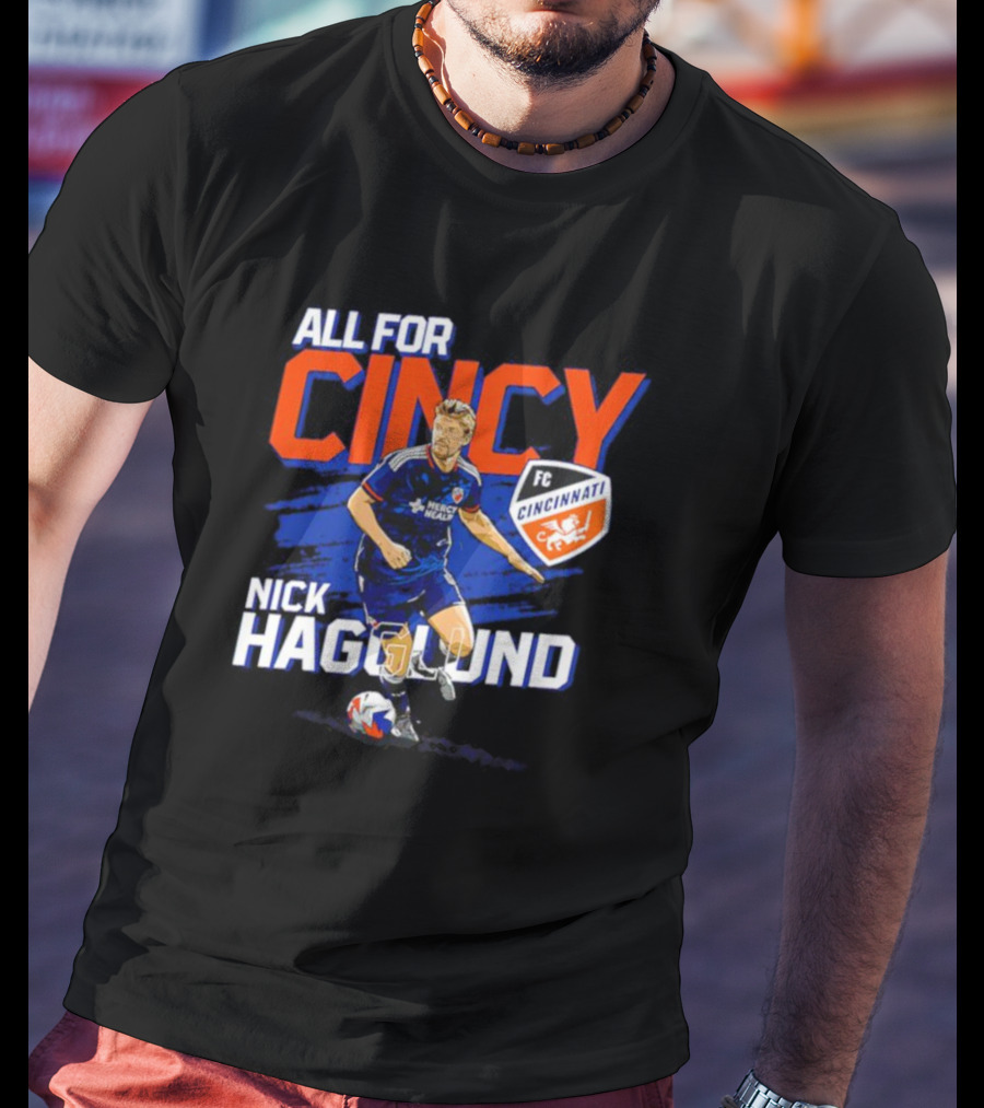 All For Cincy Nick Hagglund FC Cincinnati T-Shirt