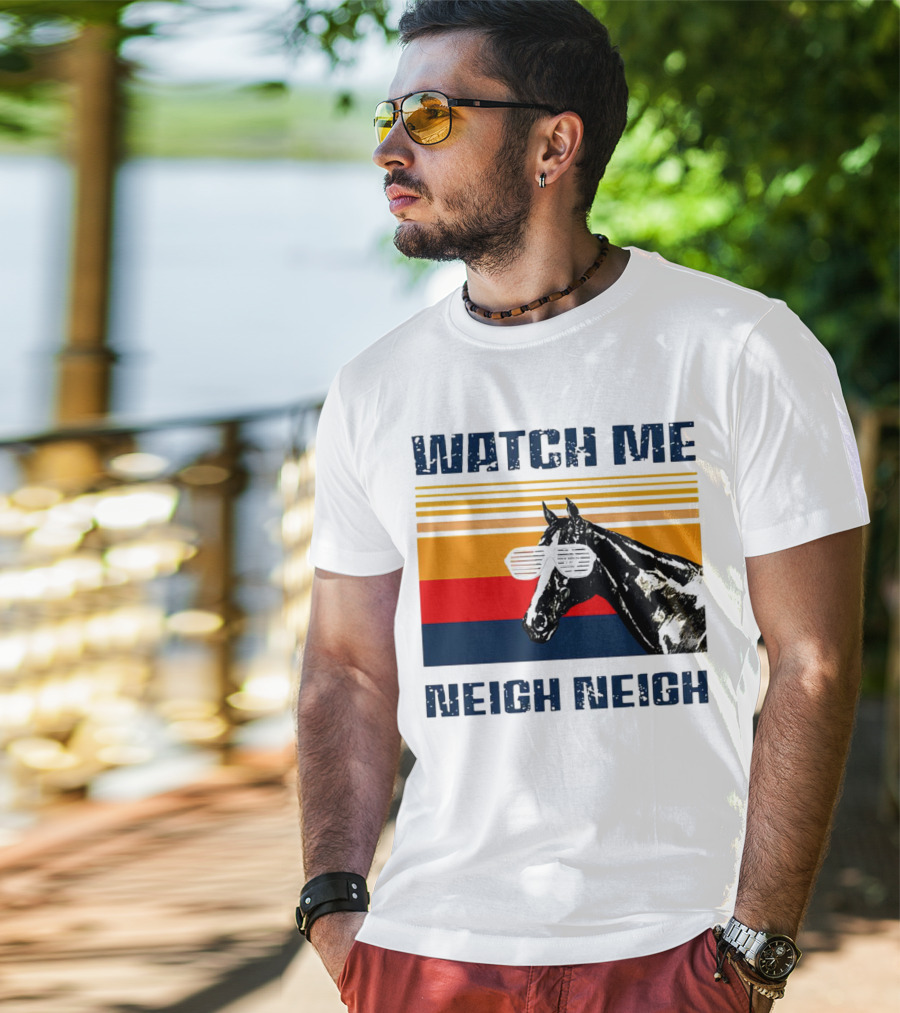 Watch Me Neigh Neigh Vintage Retro Horse Sunglasses T-Shirt