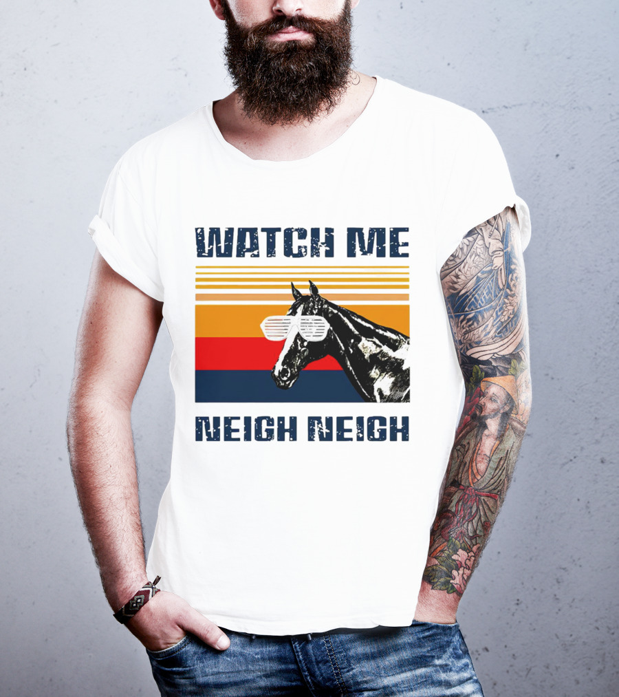 Watch Me Neigh Neigh Vintage Retro Horse Sunglasses T-Shirt