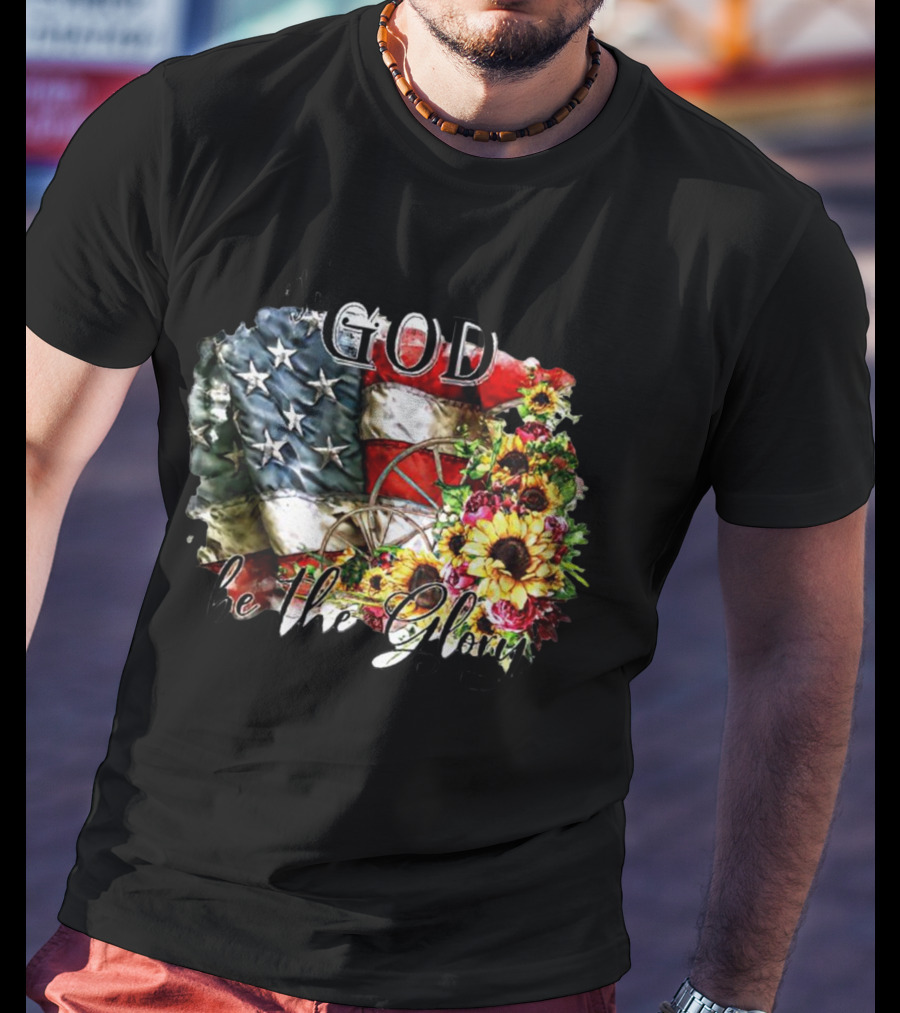 Patriotic American Flag And Sunflower Design With To God Be The Glory Text T-Shirt