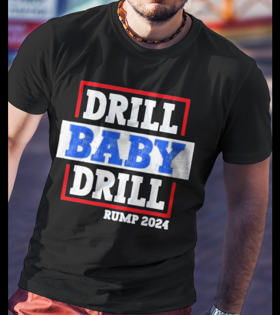 Drill Baby Drill Rump T-Shirt