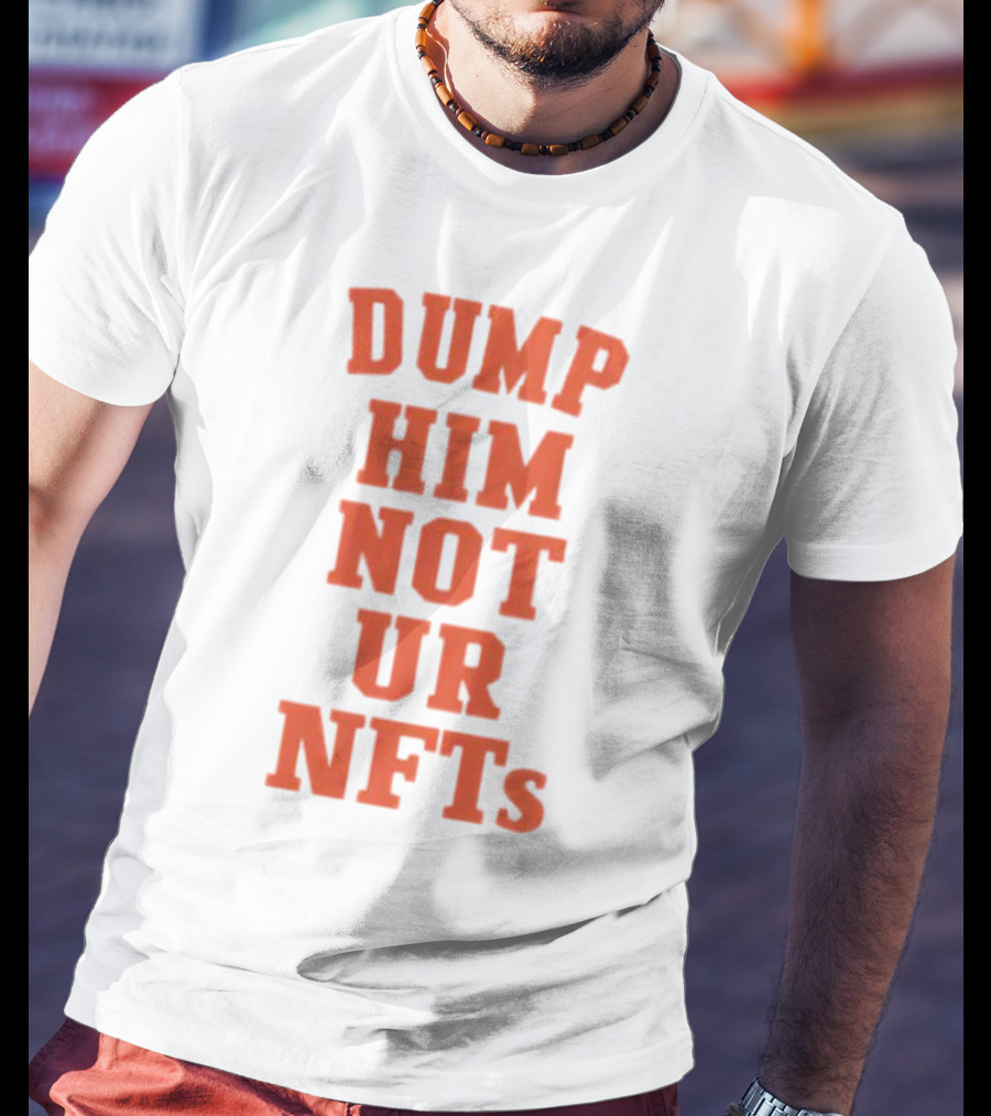 Dump Him Not Ur NFTs Retro Block Letter T-Shirt