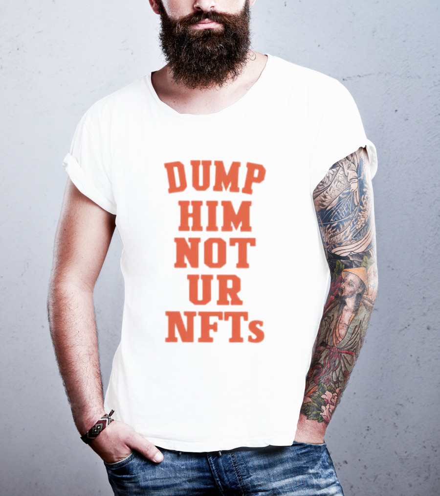 Dump Him Not Ur NFTs Retro Block Letter T-Shirt