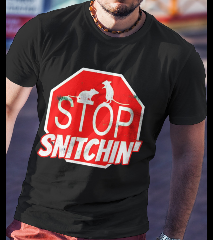 STOP Snitchin' Rat Sign T-Shirt