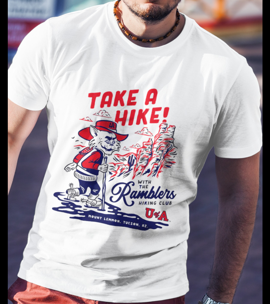 Take A Hike With The Ramblers Hiking Club Mount Lemmon Tucson AZ U Of A T-Shirt