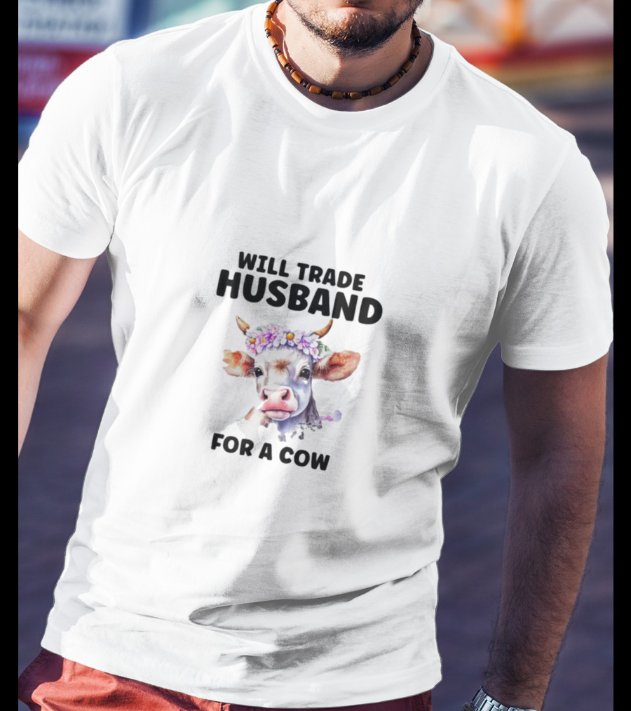 Will Trade Husband For A Cow Flower Crown T-Shirt