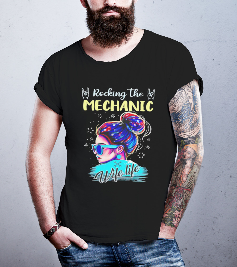 Rocking The Mechanic Wife Life With Colorful Hair And Sunglasses T-Shirt