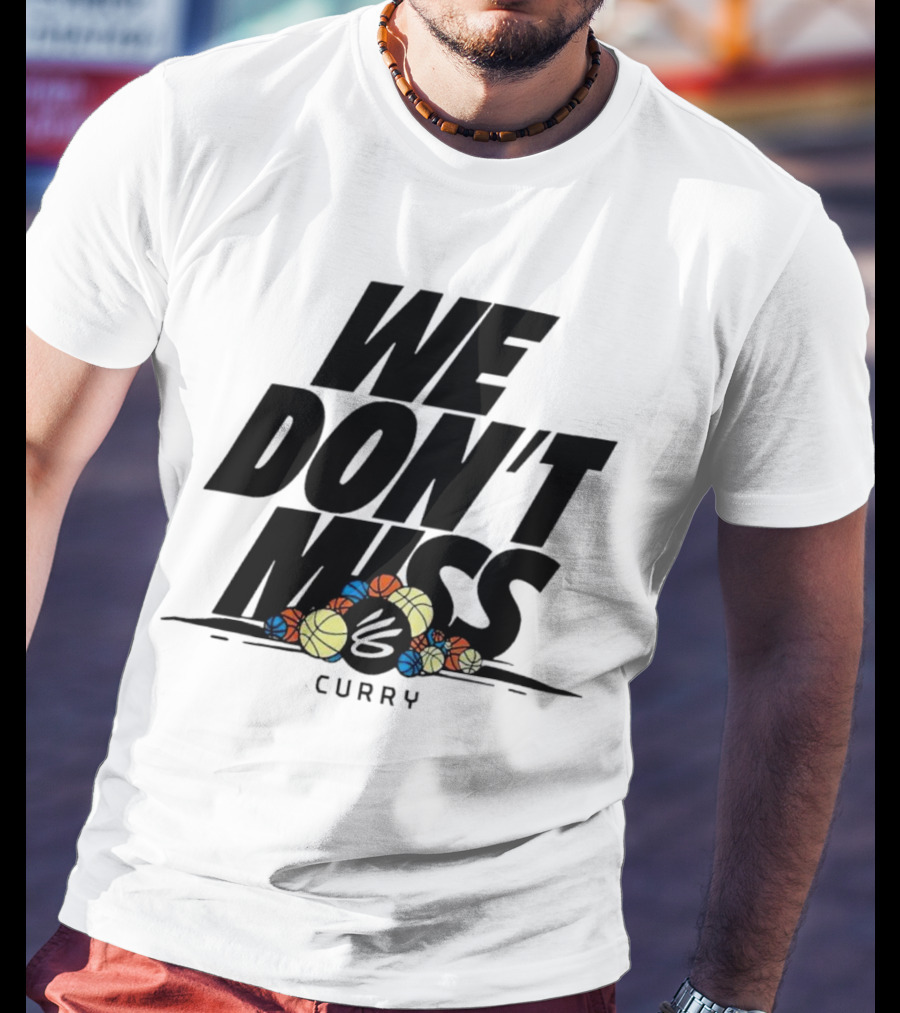 Stephen Curry We Don’t Miss Basketball Collection T-Shirt