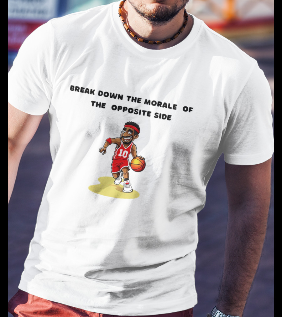 Break Down The Morale Of The Opposite Side Basketball Player In Red Jersey With Ball T-Shirt