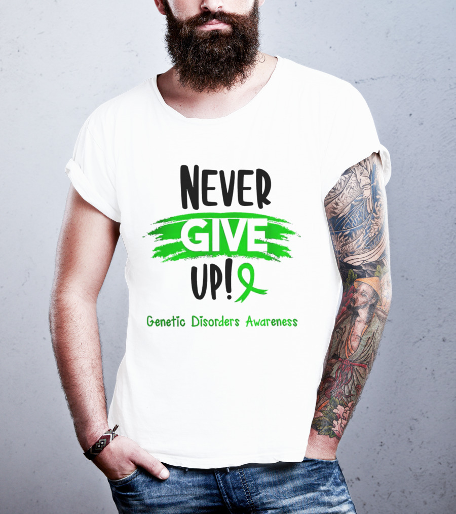 Never Give Up Genetic Disorders Awareness Ribbon T-Shirt