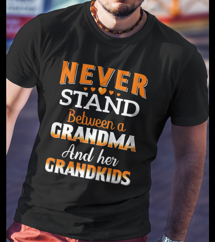 Never Stand Between A Grandma And Her Grandkids Heart T-Shirt