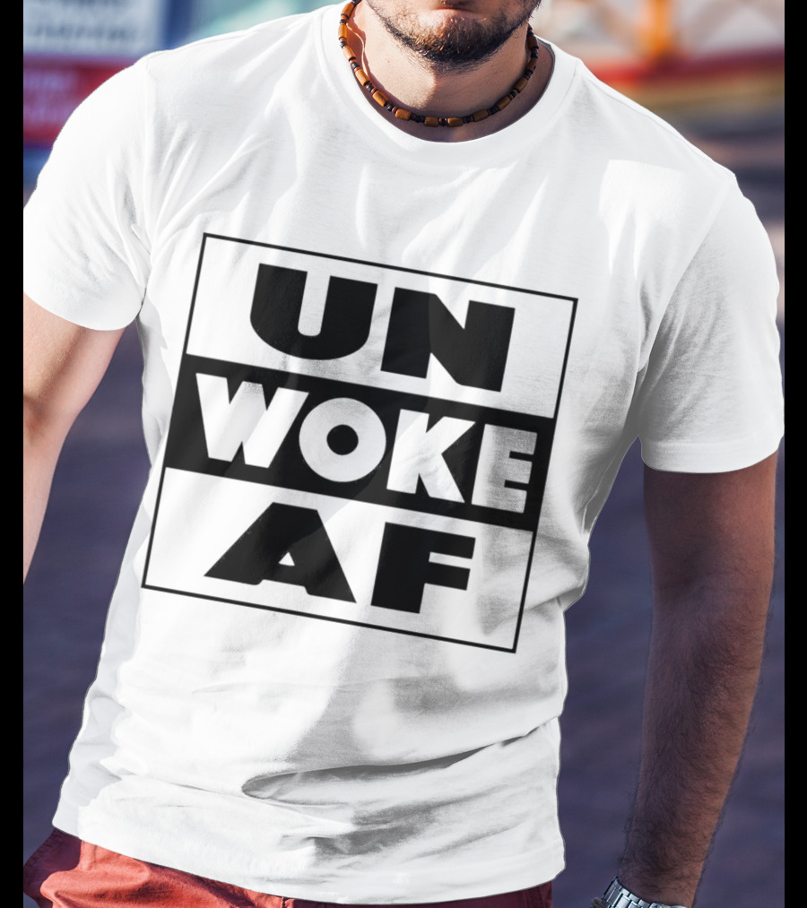 UN WOKE AF T-Shirt