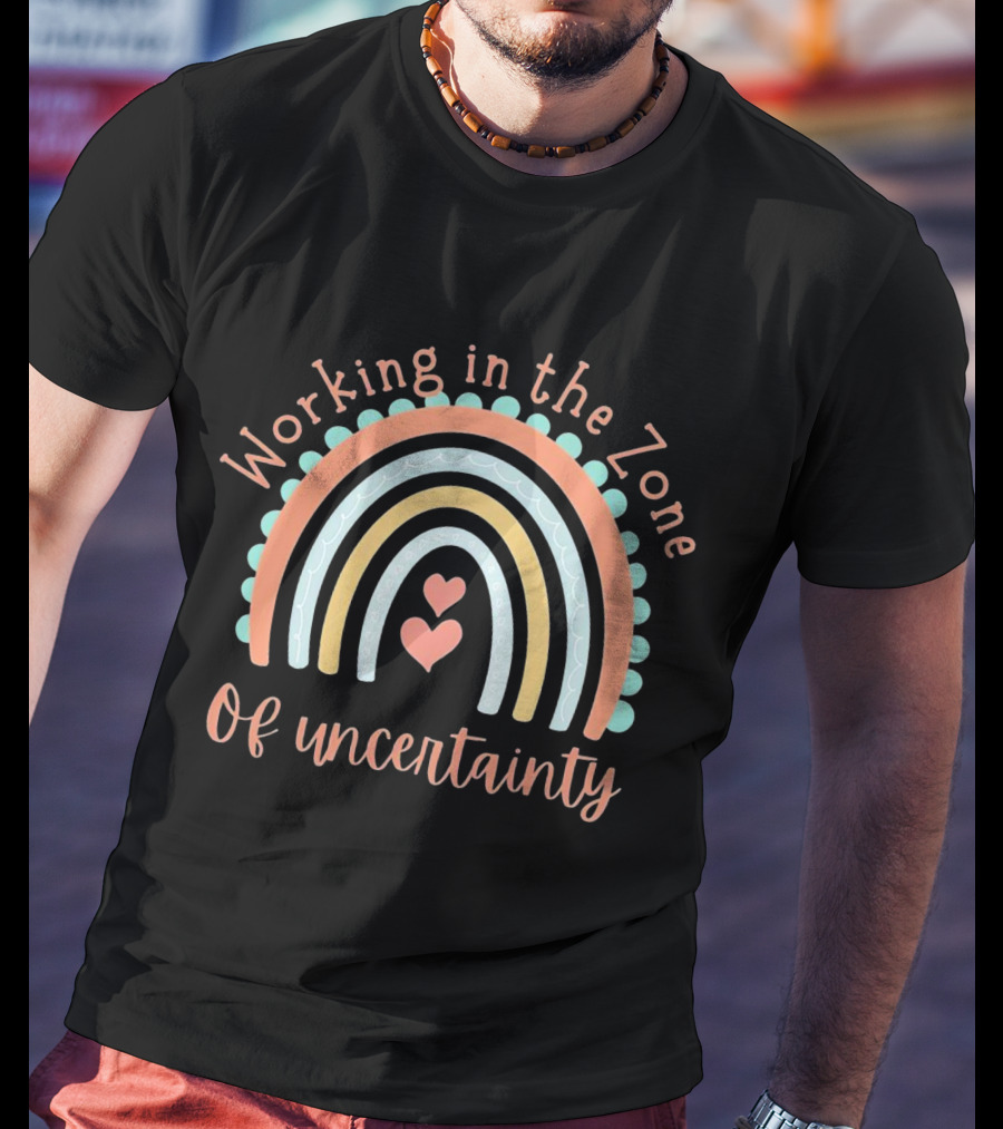 Working In The Zone Of Uncertainty Rainbow Heart T-Shirt