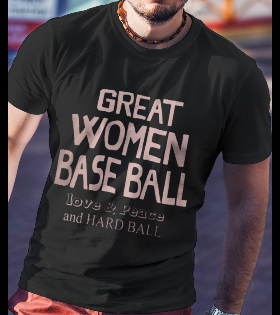 Great Women Baseball Love And Peace And Hard Ball T-Shirt