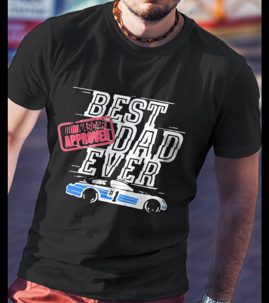 NASCAR Approved Best Dad Ever #1 Father's Day T-Shirt