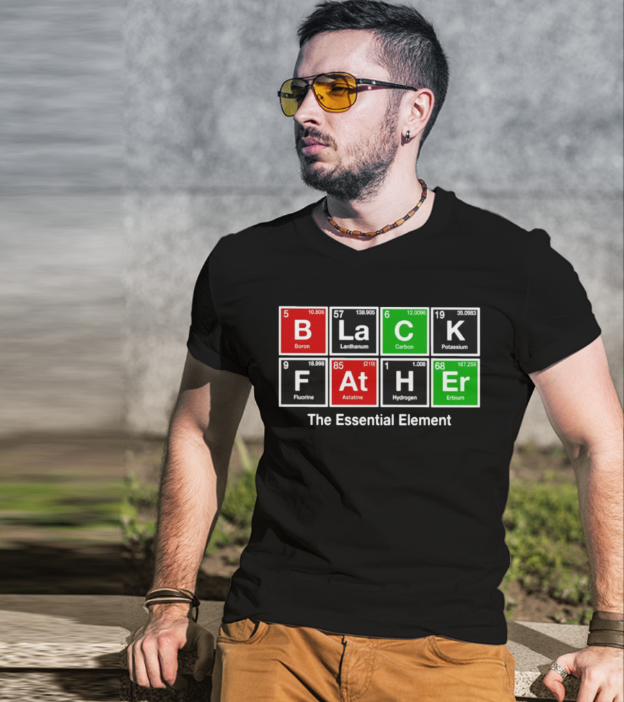 Black Father Periodic Table Essential Element T-Shirt