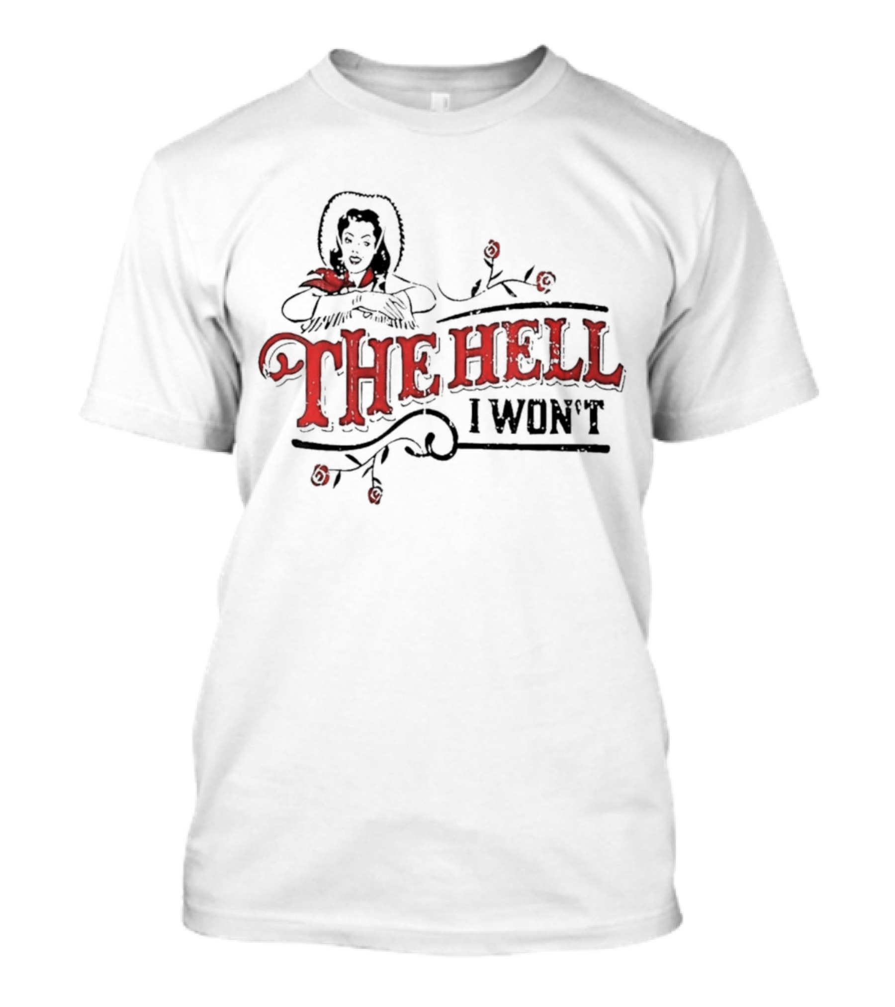 Women’s The Hell I Won’t Retro Cowgirl And Roses T-Shirt