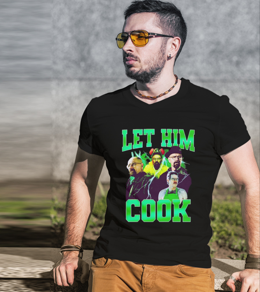 Breaking Bad Let Him Cook Walter White Characters Green Text T-Shirt