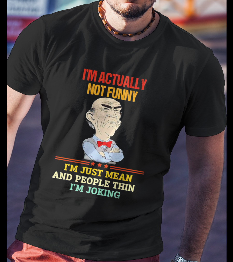 I'm Actually Not Funny I'm Just Mean And People Think I'm Joking Grumpy Bow Tie Cartoon T-Shirt