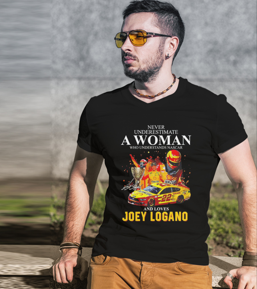 Never Underestimate A Woman Who Understands Nascar And Loves Joey Logano 22 Pennzoil Shell Racing T-Shirt