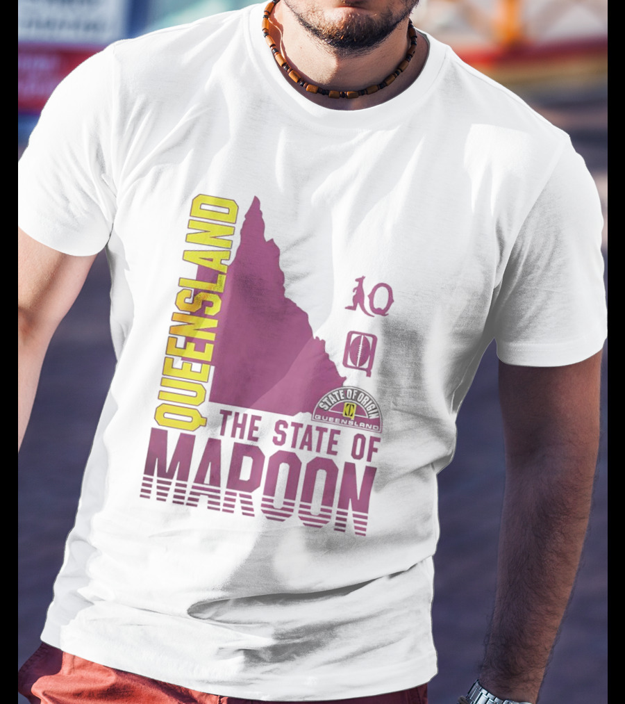 Queensland The State Of Maroon T-Shirt