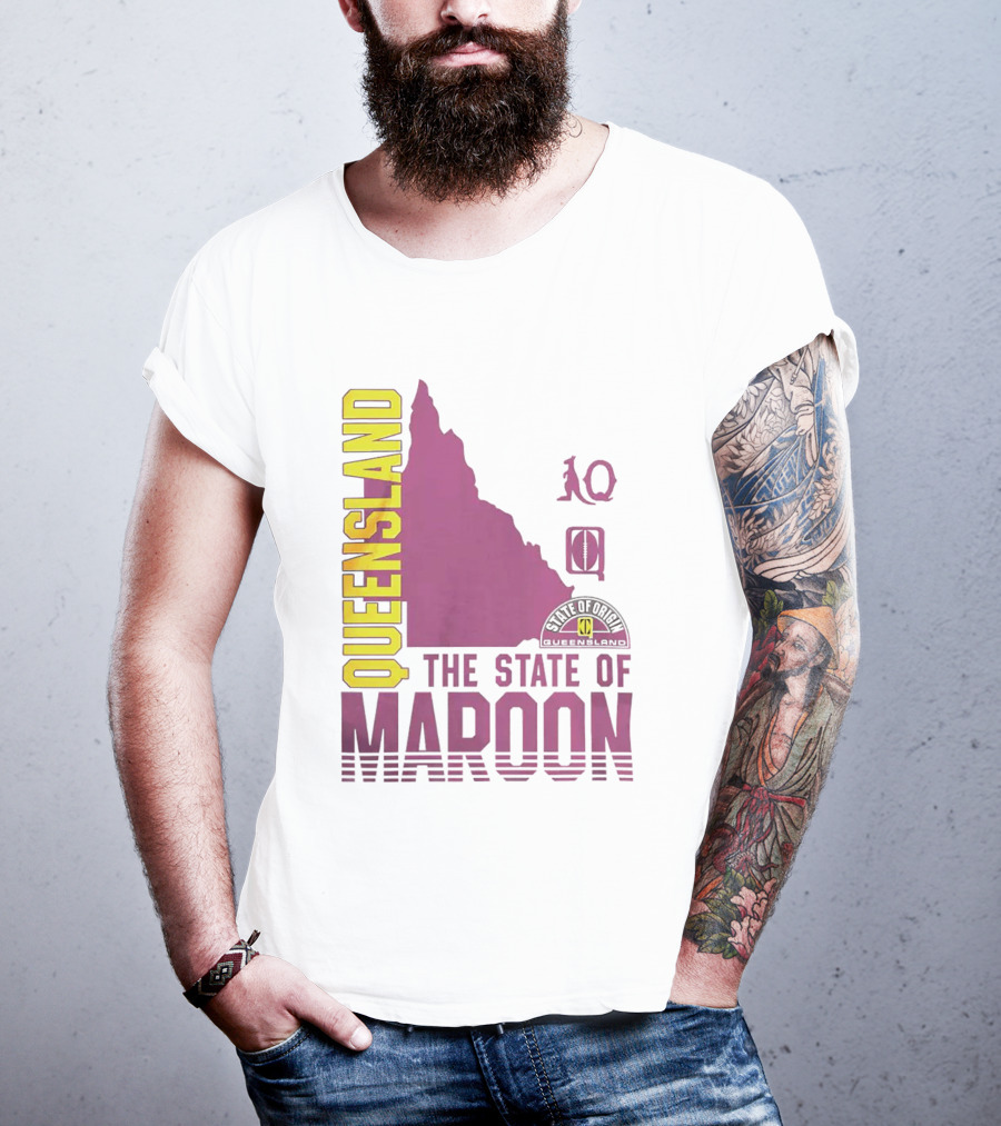 Queensland The State Of Maroon T-Shirt