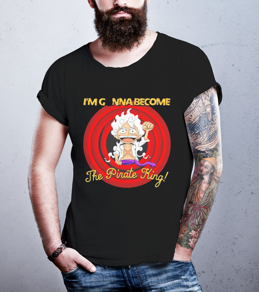 Luffy Gear Fifth I'm Gonna Become The Pirate King One Piece T-Shirt