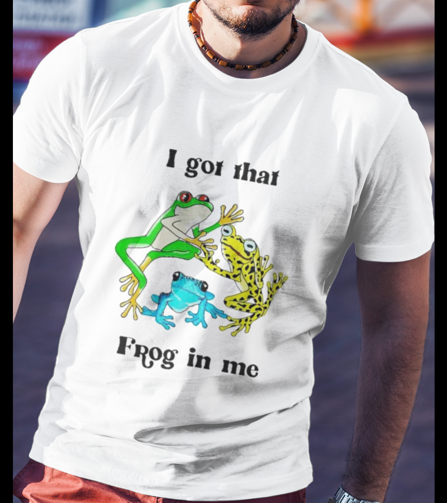 I Got That Frog In Me Trio Frogs T-Shirt