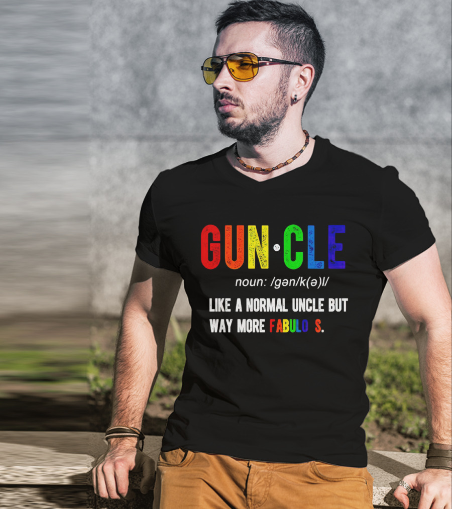 Guncle Noun Like A Normal Uncle But Way More Fabulous T-Shirt