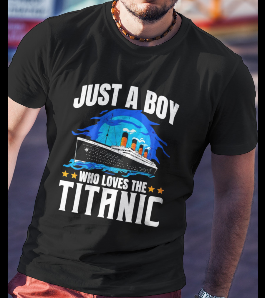Just A Boy Who Loves The Titanic Ship With Blue Ocean And Stars T-Shirt