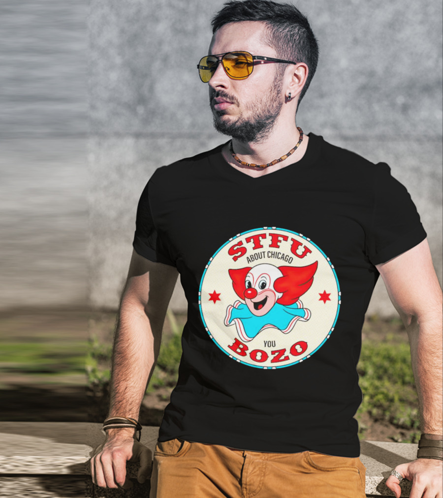 STFU About Chicago You Bozo Clown Circle Stars T-Shirt