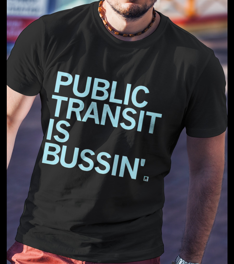 Public Transit Is Bussin' Fun Urban Lifestyle Trend T-Shirt
