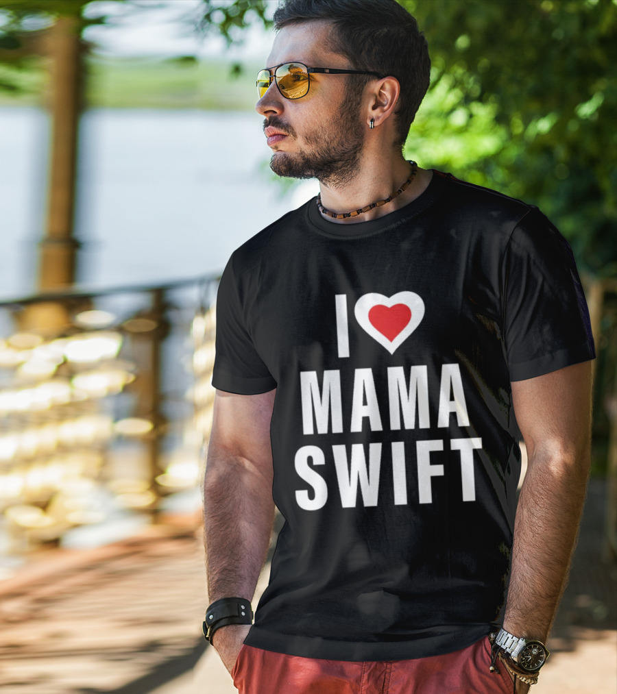 I Love Mama Swift Heart T-Shirt