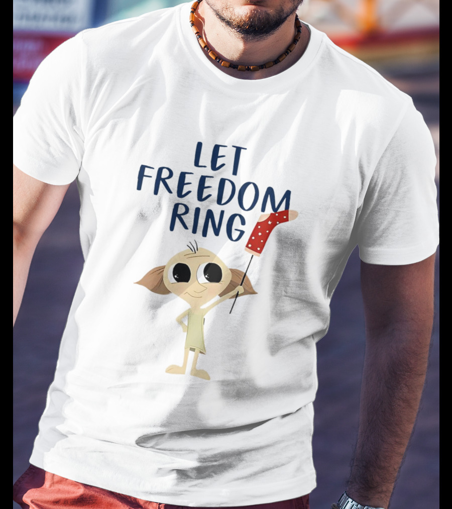 Dobby Let Freedom Ring Holding Sock T-Shirt