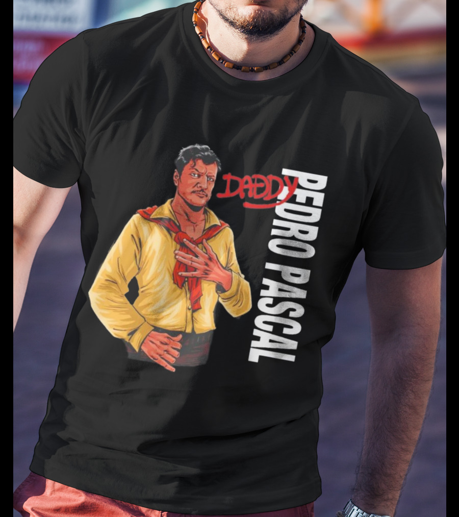 DADDY PEDRO PASCAL T-Shirt