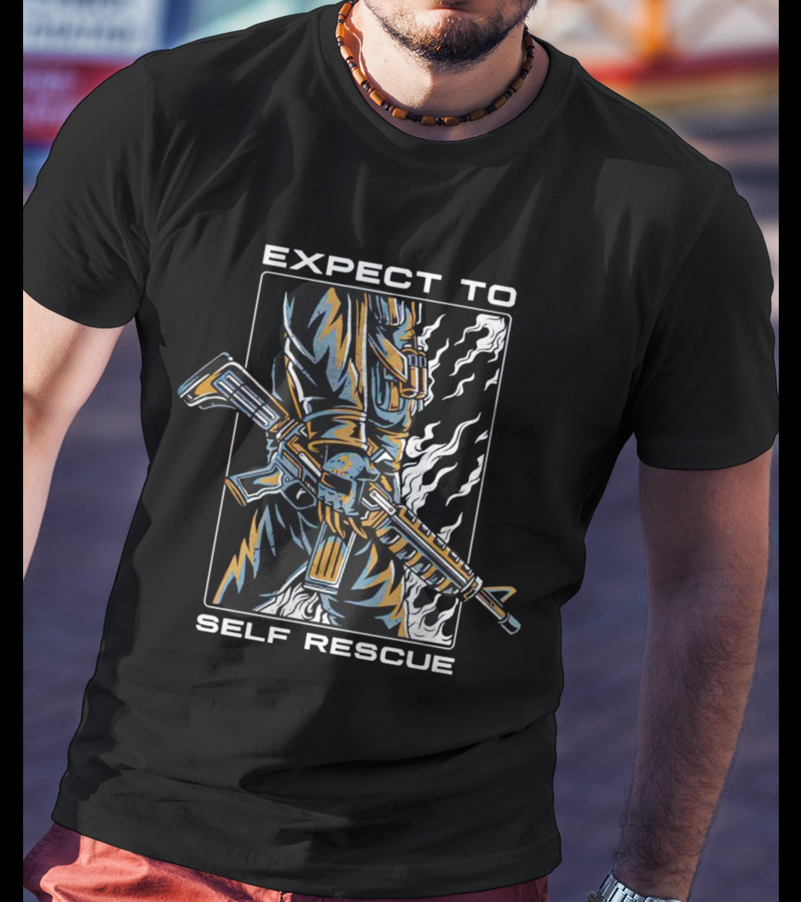 Expect To Self Rescue Tactical Gear And Weapon T-Shirt