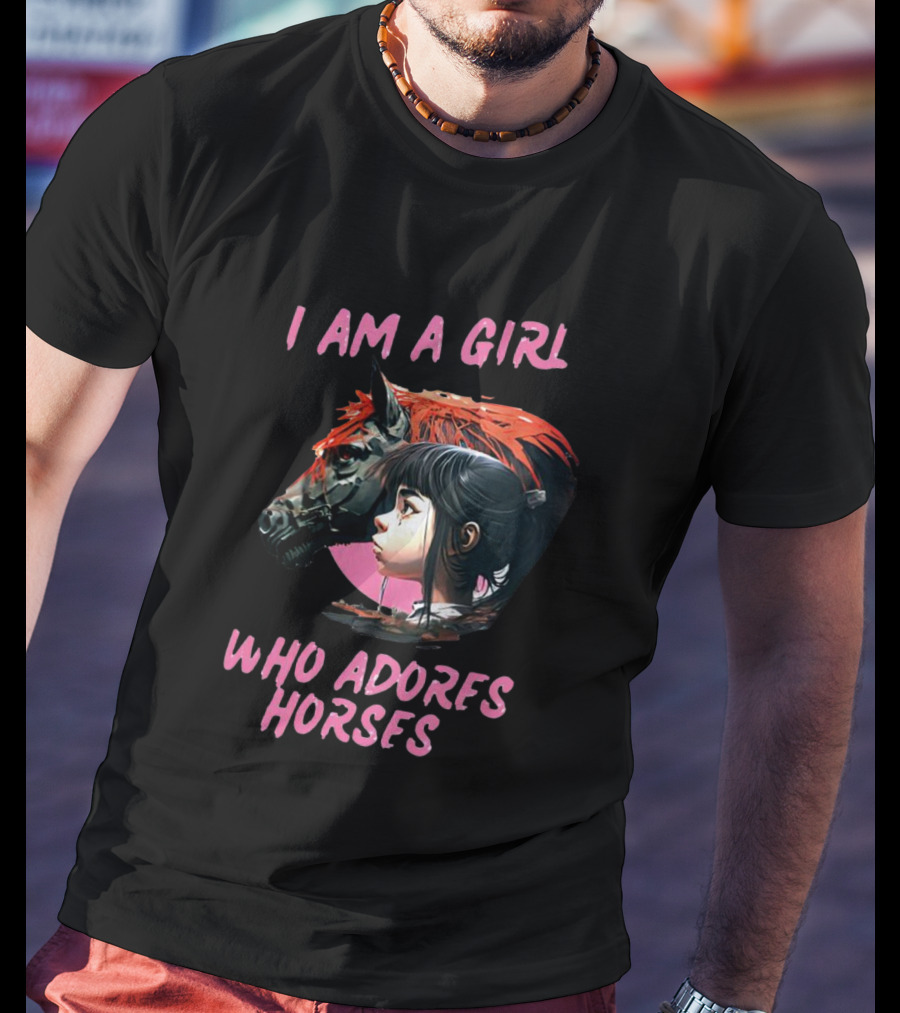 I Am A Girl Who Adores Horses Portrait With Horse And Girl T-Shirt