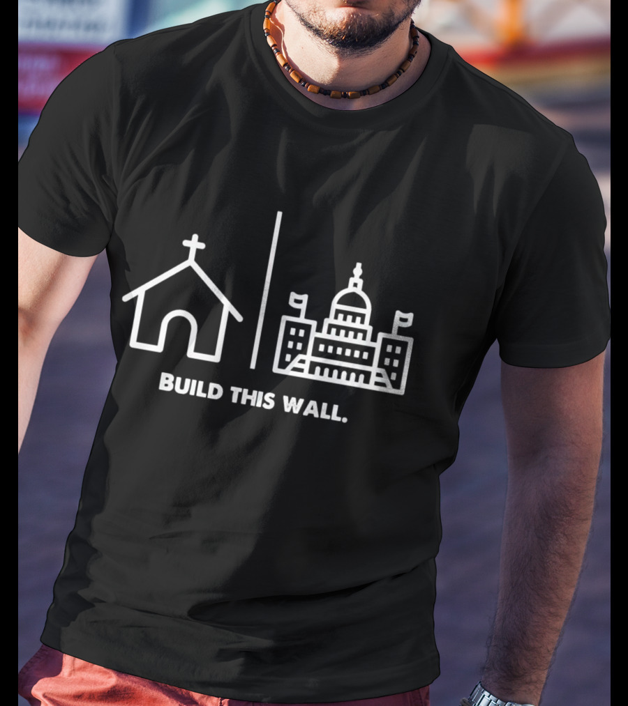 Church Build This Wall Capitol Dome Flags T-Shirt