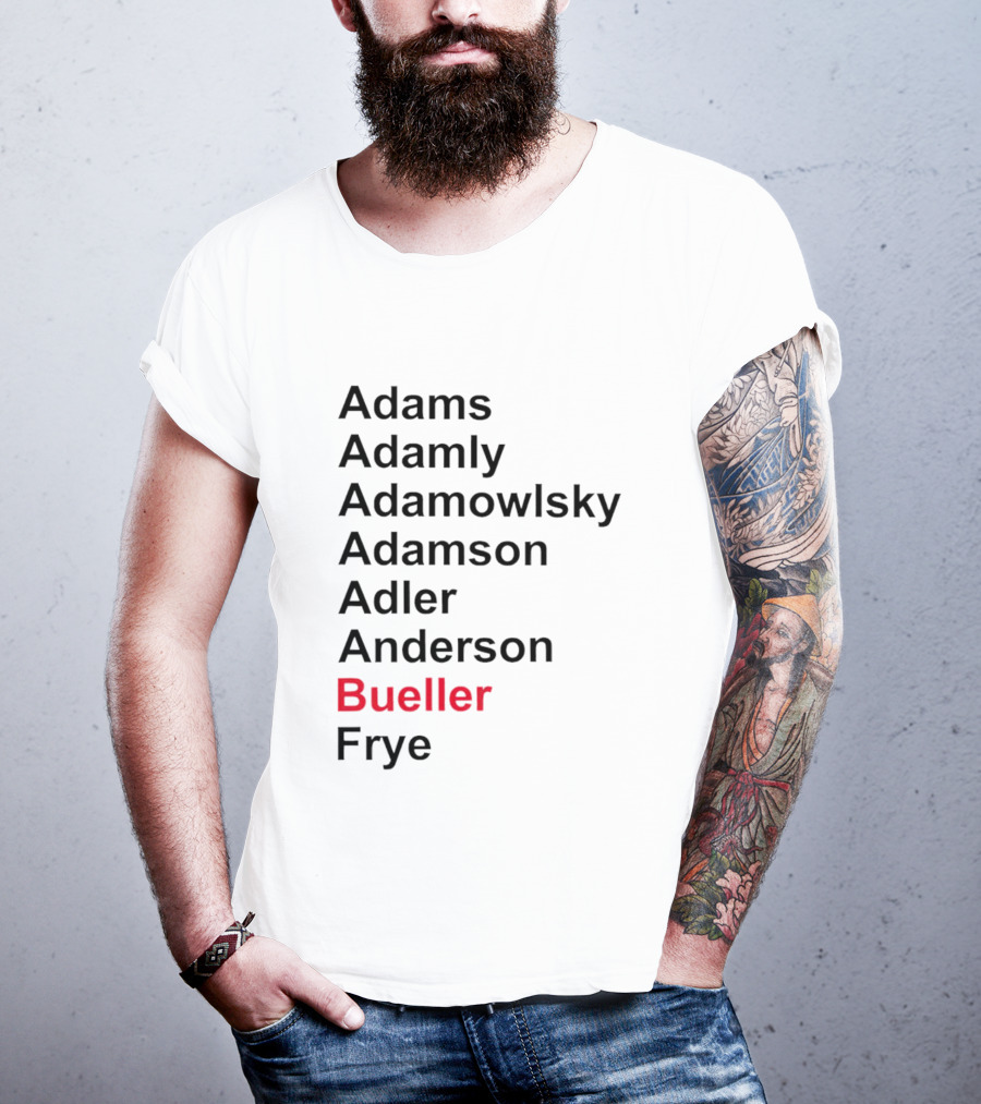 Adams Adamly Adamowlsky Adamson Adler Anderson Bueller Frye T-Shirt