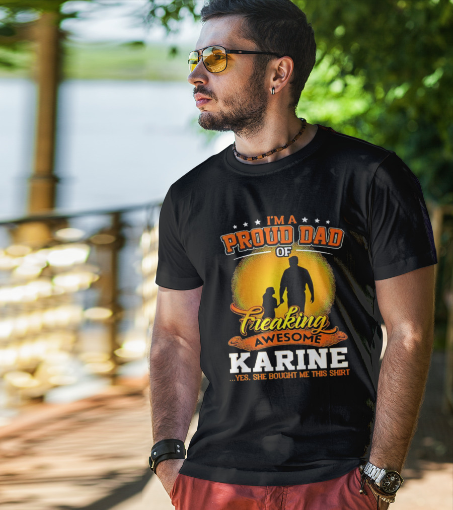 I’m A Proud Dad Of Freaking Awesome Karine T-Shirt