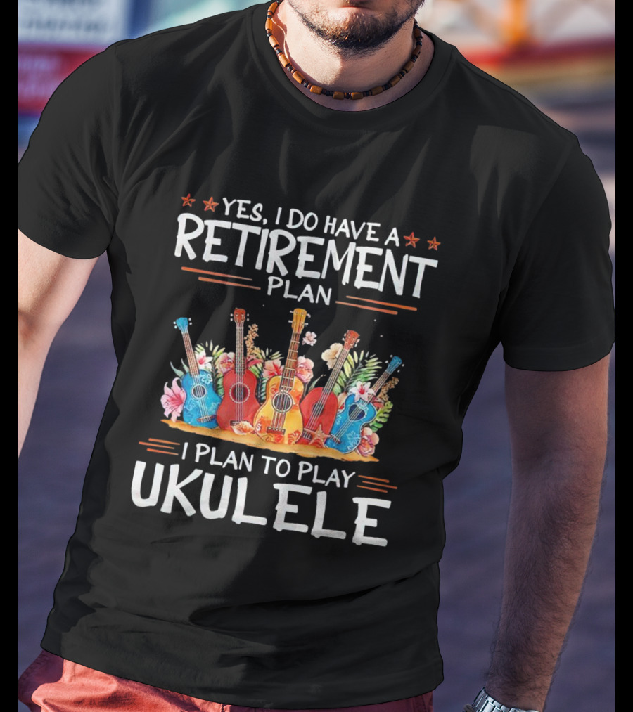 Yes I Do Have A Retirement Plan I Plan To Play Ukulele Floral T-Shirt