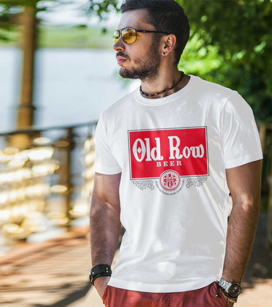 Old Row Beer Admit Nothing Deny Everything T-Shirt