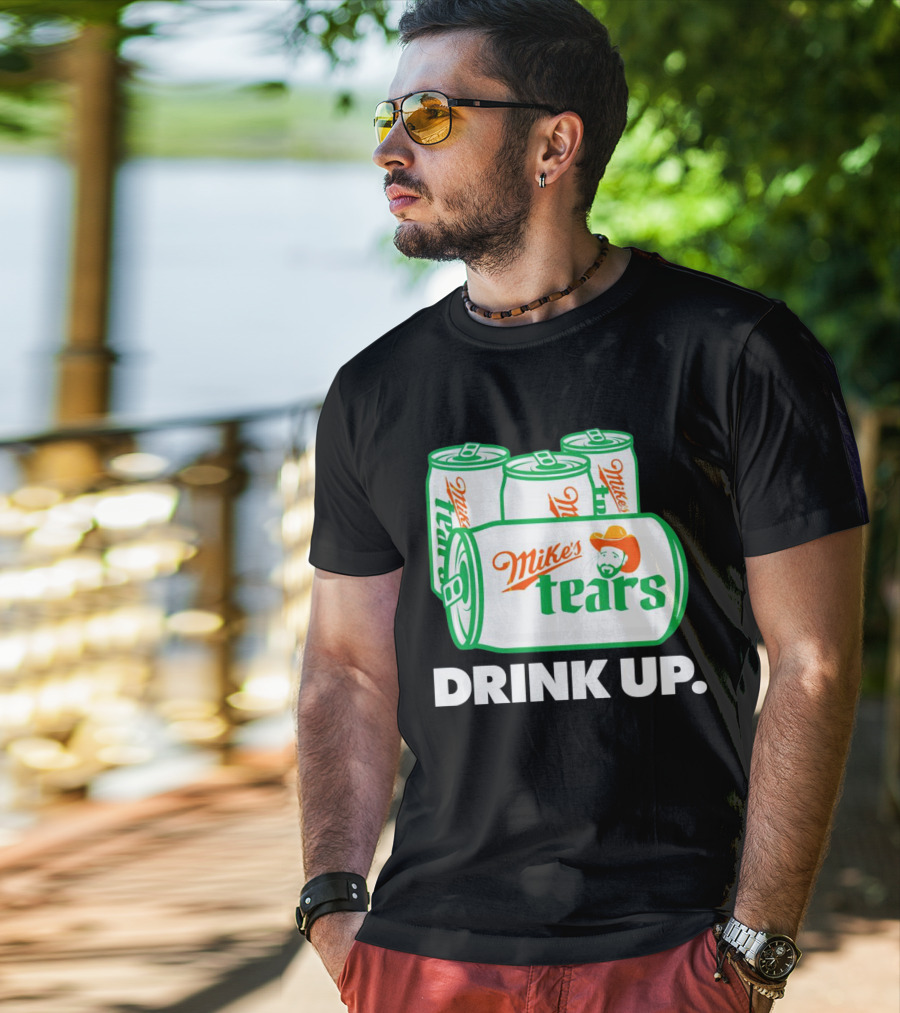 Mike's Tears Drink Up Cowboy Can T-Shirt