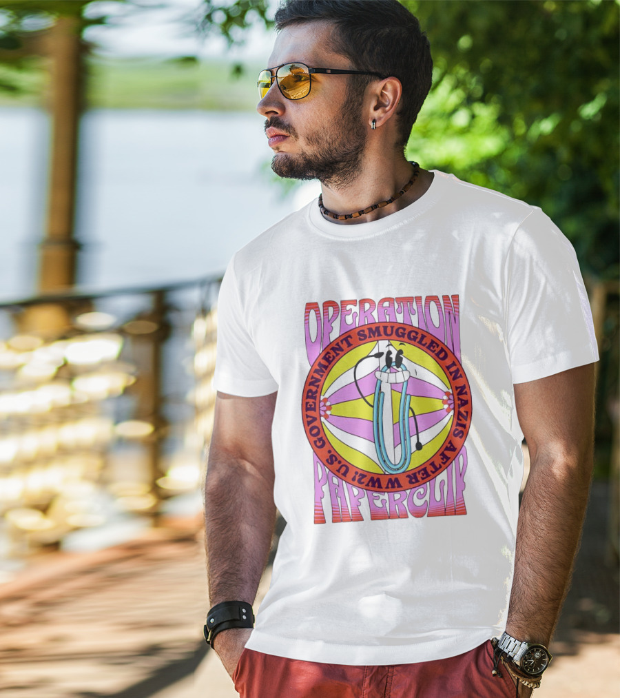 Operation Paperclip U.S. Government Smuggled In Nazis After WW2 T-Shirt