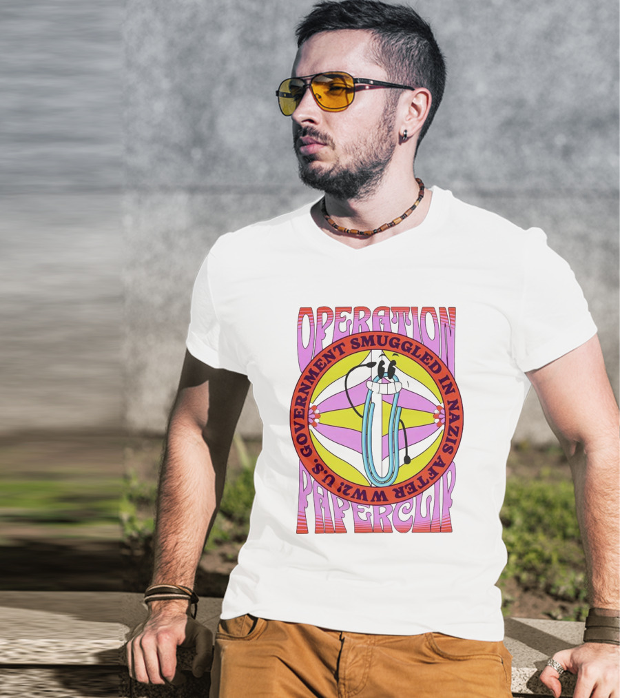 Operation Paperclip U.S. Government Smuggled In Nazis After WW2 T-Shirt