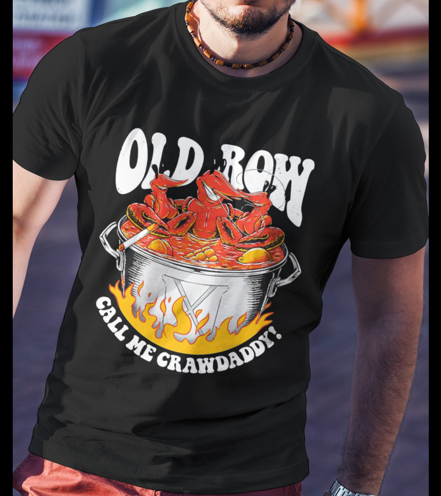 Old Row Crawfish Boil Call Me Crawdaddy T-Shirt